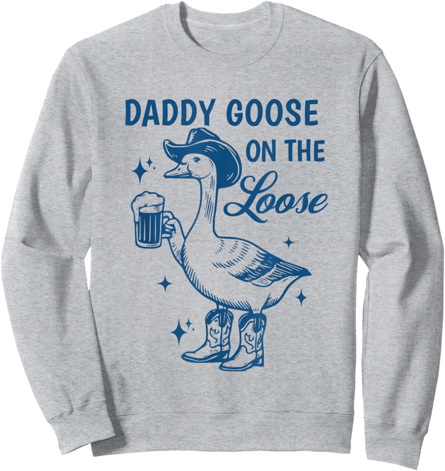 Daddy Goose On The Loose Silly Goose Beer Drinking Father Sweatshirt - Sweatshirt | Ash