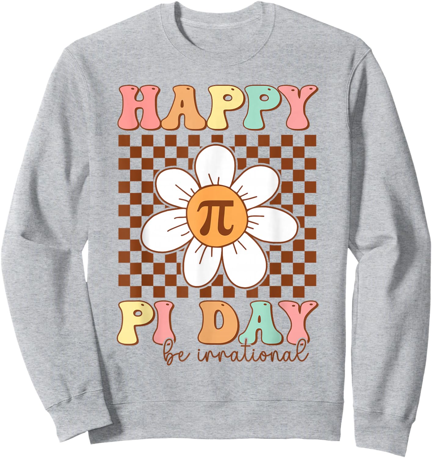 Happy Pi Day Be Irrational Girls Bow Math Teacher Women Pi Sweatshirt - Sweatshirt | Ash