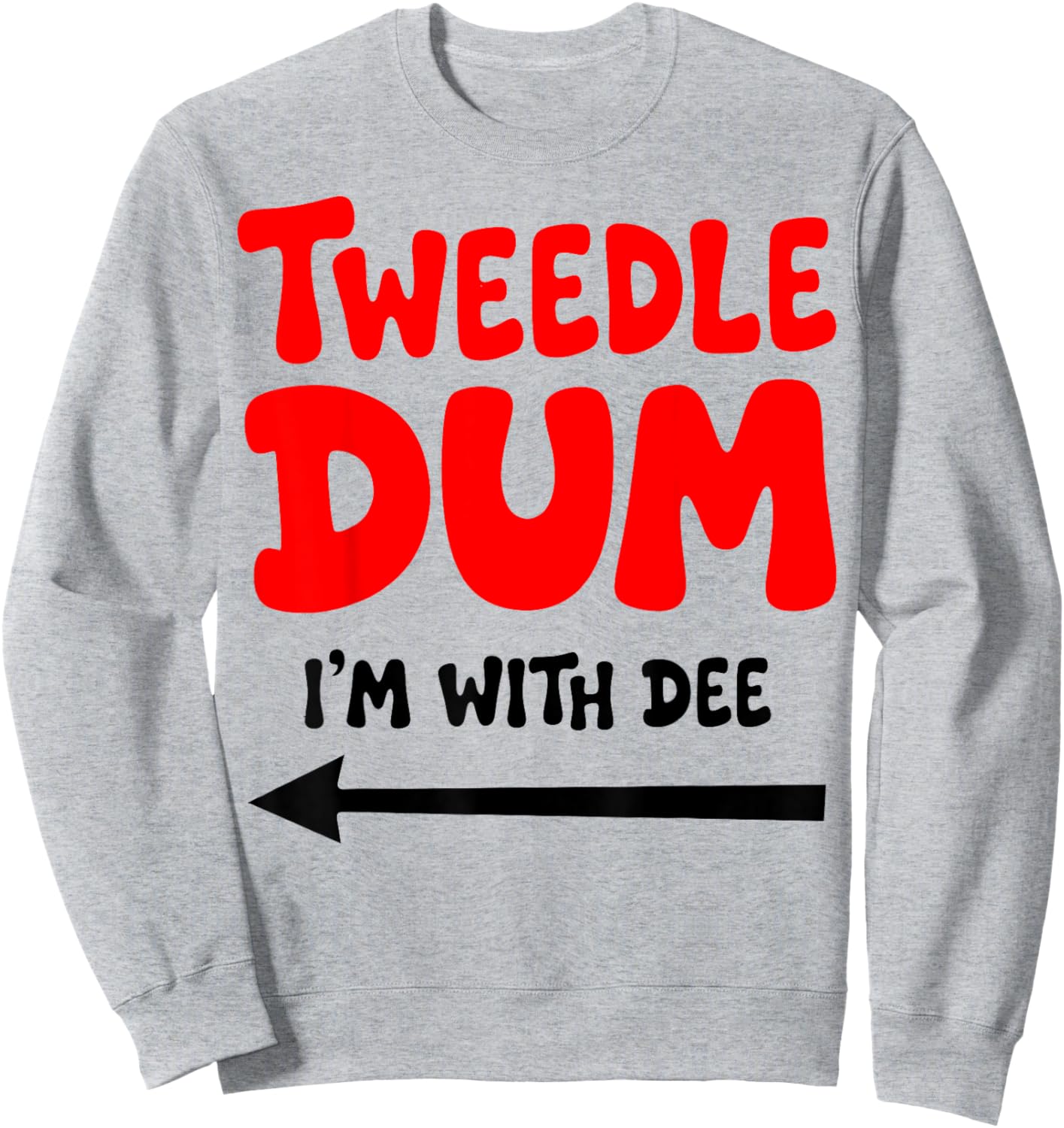Tweedle Dum I'm with Dee Lazy Couple Halloween Costumes Sweatshirt - Sweatshirt | Ash
