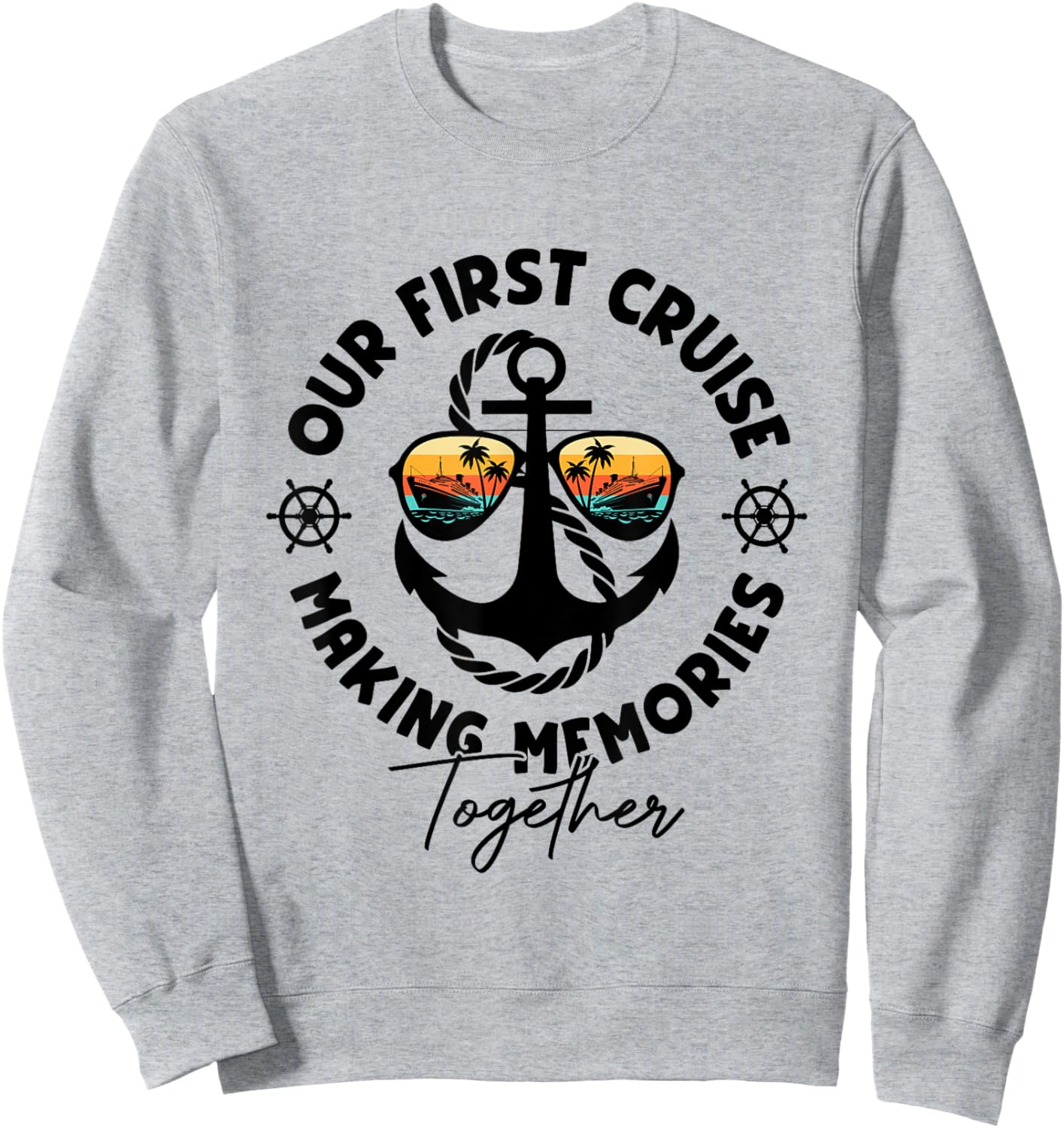 Our First Cruise Together Family Trip Matching Sweatshirt - Sweatshirt | Ash