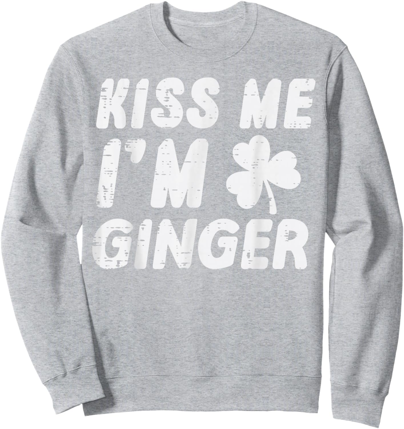 St Patricks Day Kiss Me Im Ginger Saint Paddys Women Men Sweatshirt - Sweatshirt | Ash