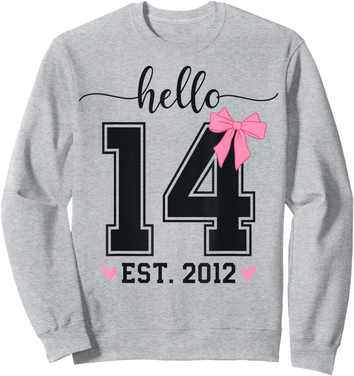 Hello Fourteen EST 2012 14th Birthday Coquette 14 Year Girl Sweatshirt - Sweatshirt | Ash
