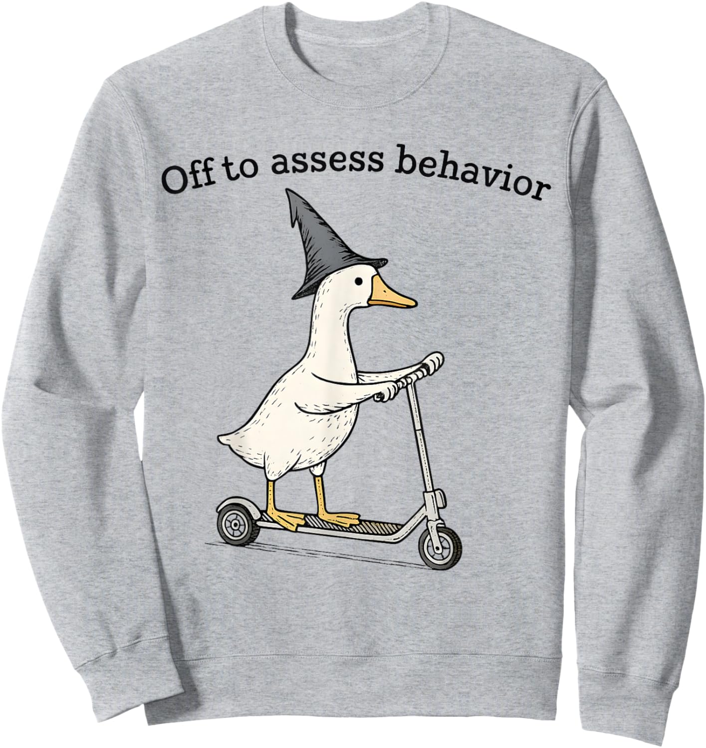 Off to Assess Behavior Funny Goose ABA Behavior Therapist Sweatshirt - Sweatshirt | Ash