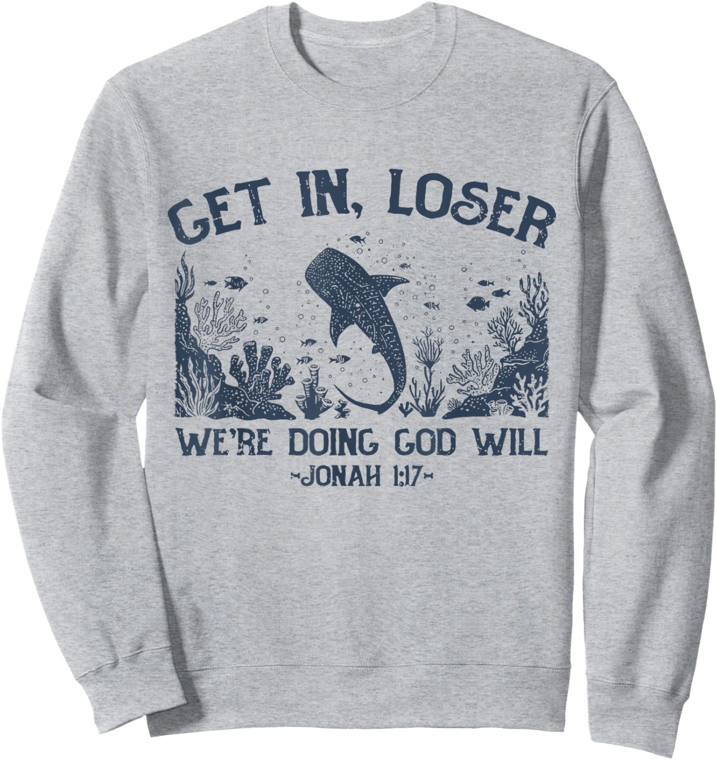 Get in Loser We're Doing God's Will Retro Christian Whale Sweatshirt - Sweatshirt | Ash