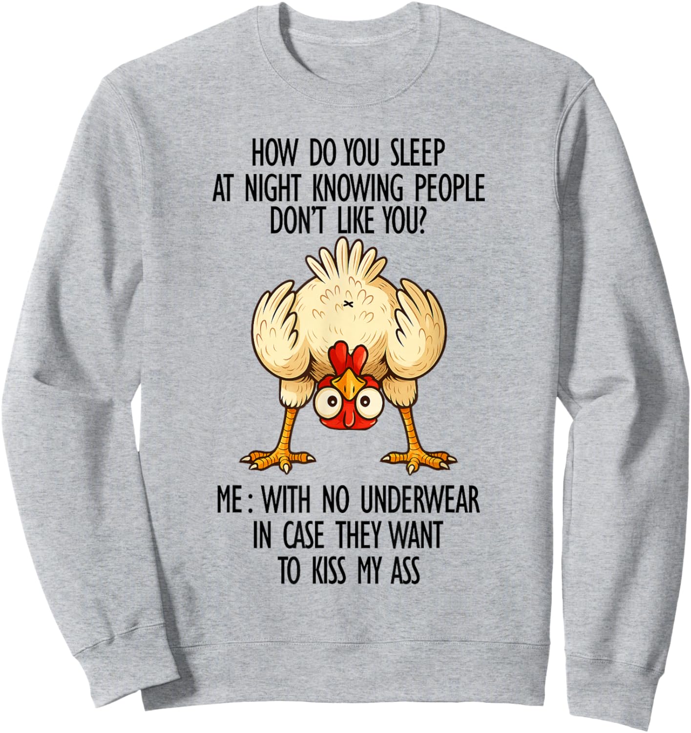 How I Sleep at Night Knowing People Don't Like Me Sarcastic Sweatshirt - Sweatshirt | Ash