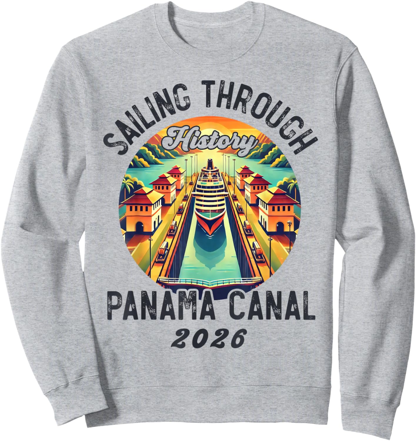 Retro Panama Canal Panama Waterway Sailing Cruising 2026 Sweatshirt - Sweatshirt | Ash