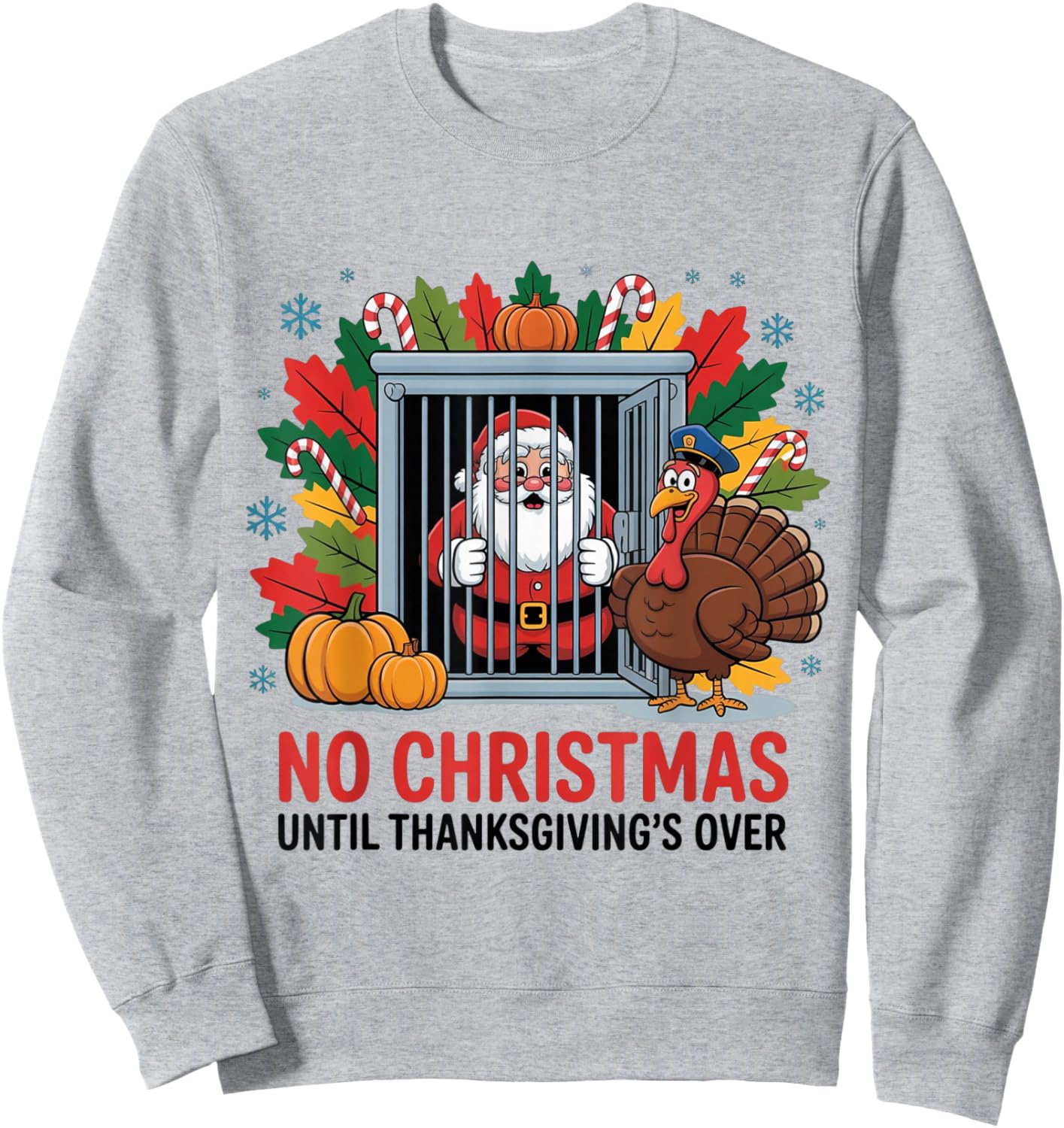 Funny No Christmas Before Thanksgiving Turkey Santa Sweatshirt - Sweatshirt | Ash