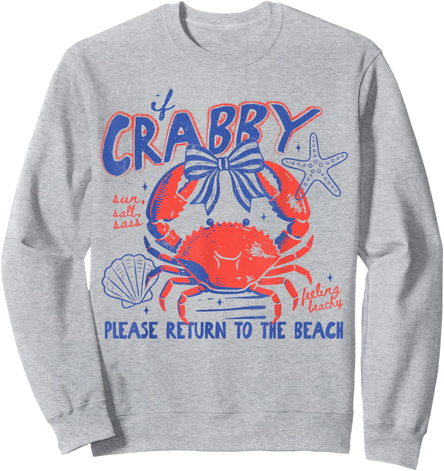 If Crabby Please Return to Beach Funny Summer Break Vacation Sweatshirt - Sweatshirt | Ash