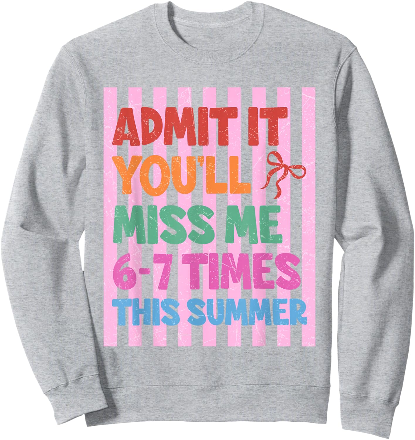 Admit It You'll Miss Me 67 Meme Last Day End of School Sweatshirt - Sweatshirt | Ash