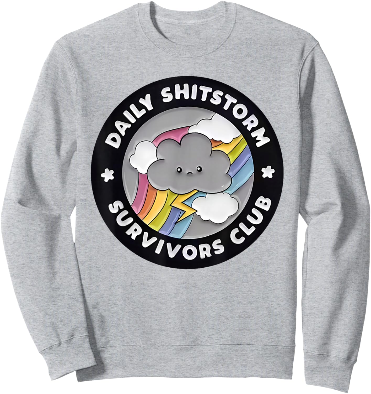 Daily Shitstorm Survivors Club Funny Rainbow Cloud Humor Sweatshirt - Sweatshirt | Ash
