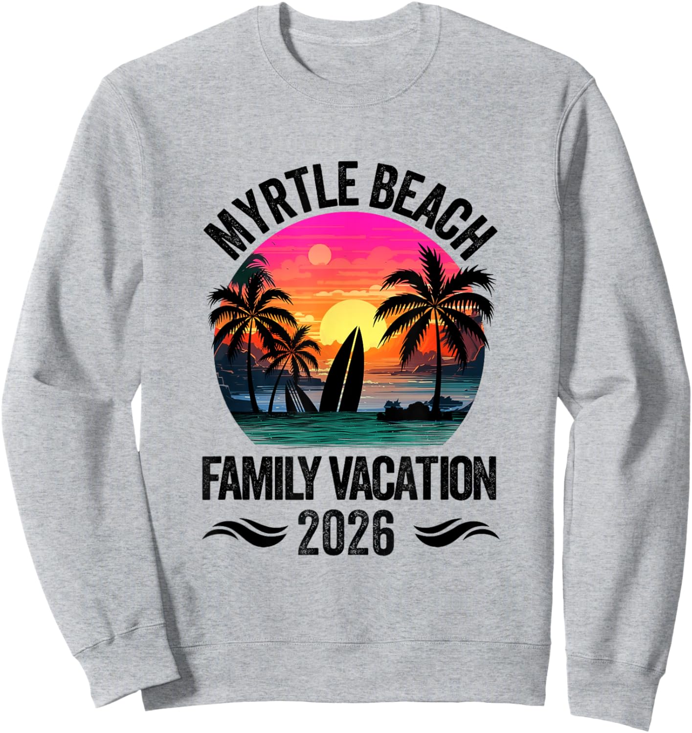 Myrtle Beach Family Vacation 2026 Matching Outfits Beach Sweatshirt - Sweatshirt | Ash