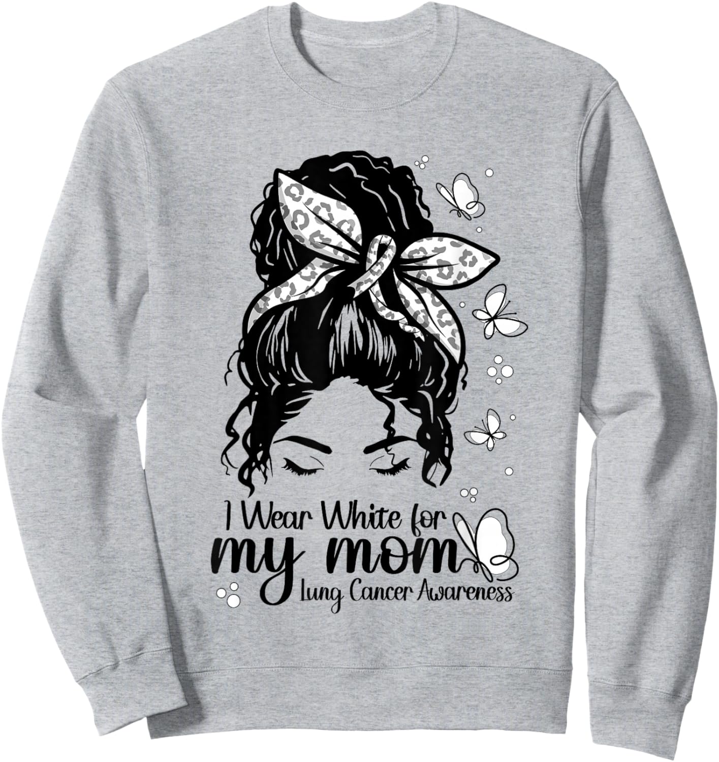 Women Wear White for Mom Support Lung Cancer Awareness Month Sweatshirt - Sweatshirt | Ash