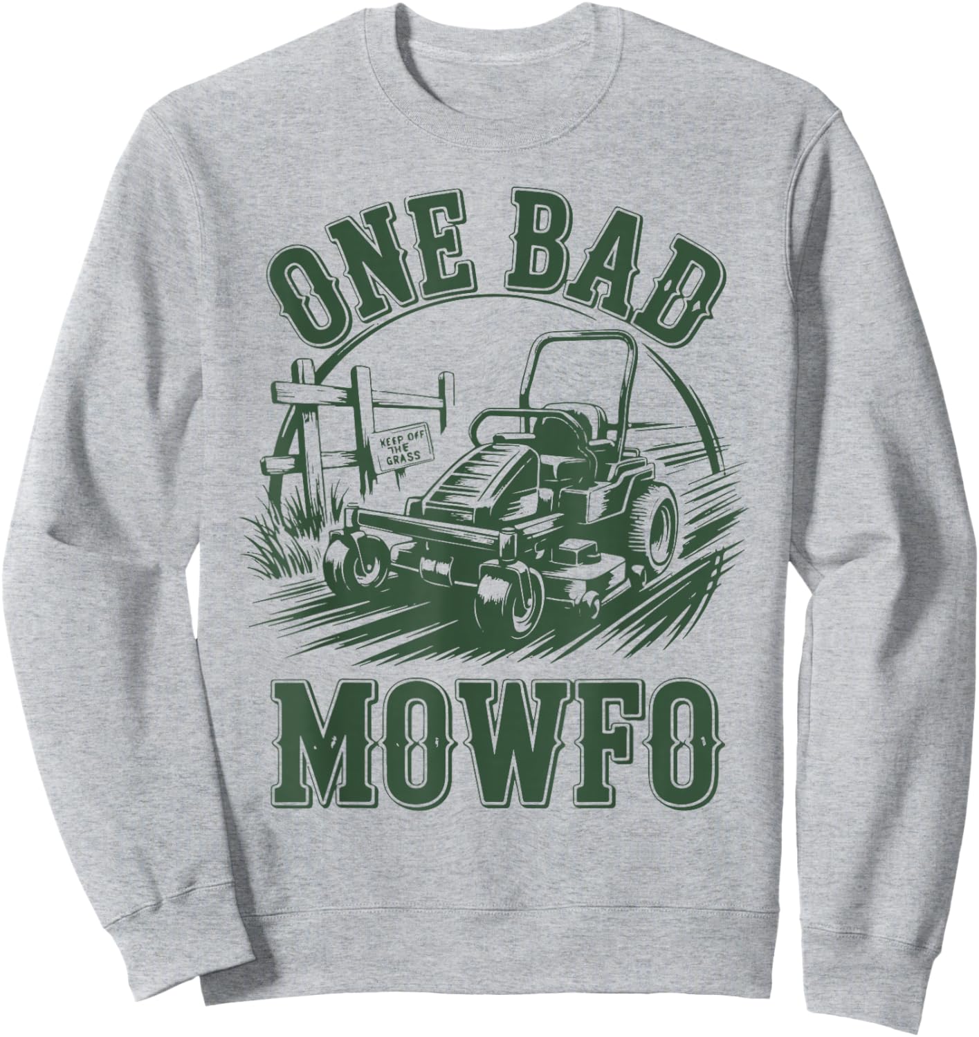Zero-Turn Lawn Mower Dad One Bad Mowfo Funny Mowing Gift Sweatshirt - Sweatshirt | Ash
