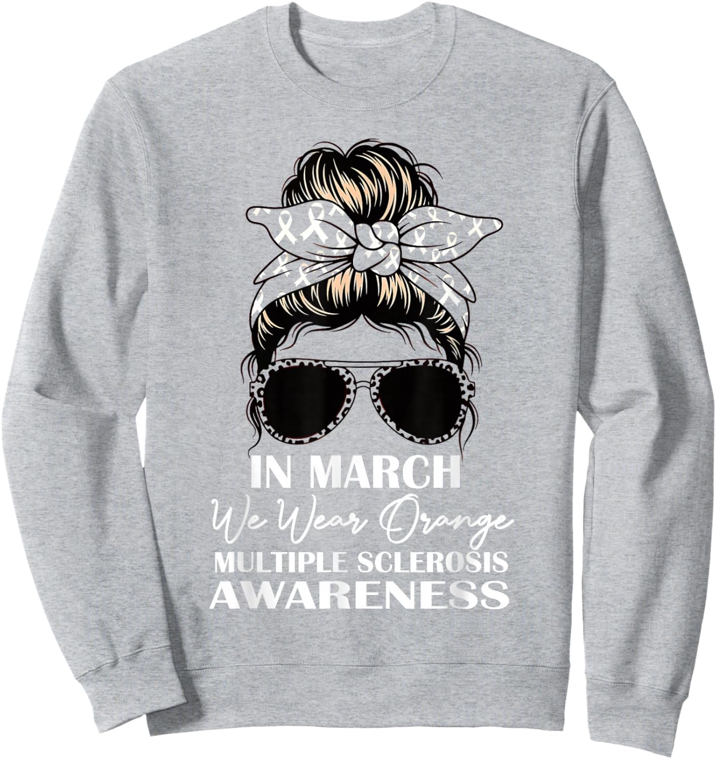 in March We Wear Orange MS Awareness Multiple Sclerosis Sweatshirt - Sweatshirt | Ash