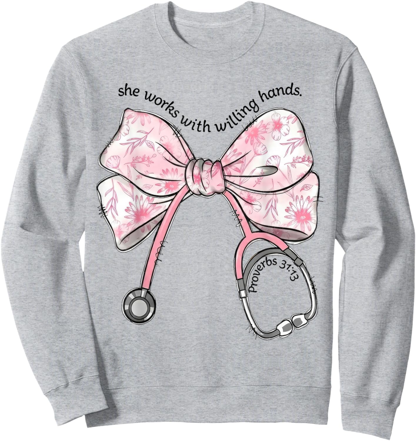 She Works with Willing Hands Nurse Faith Stethoscope Bow Sweatshirt - Sweatshirt | Ash