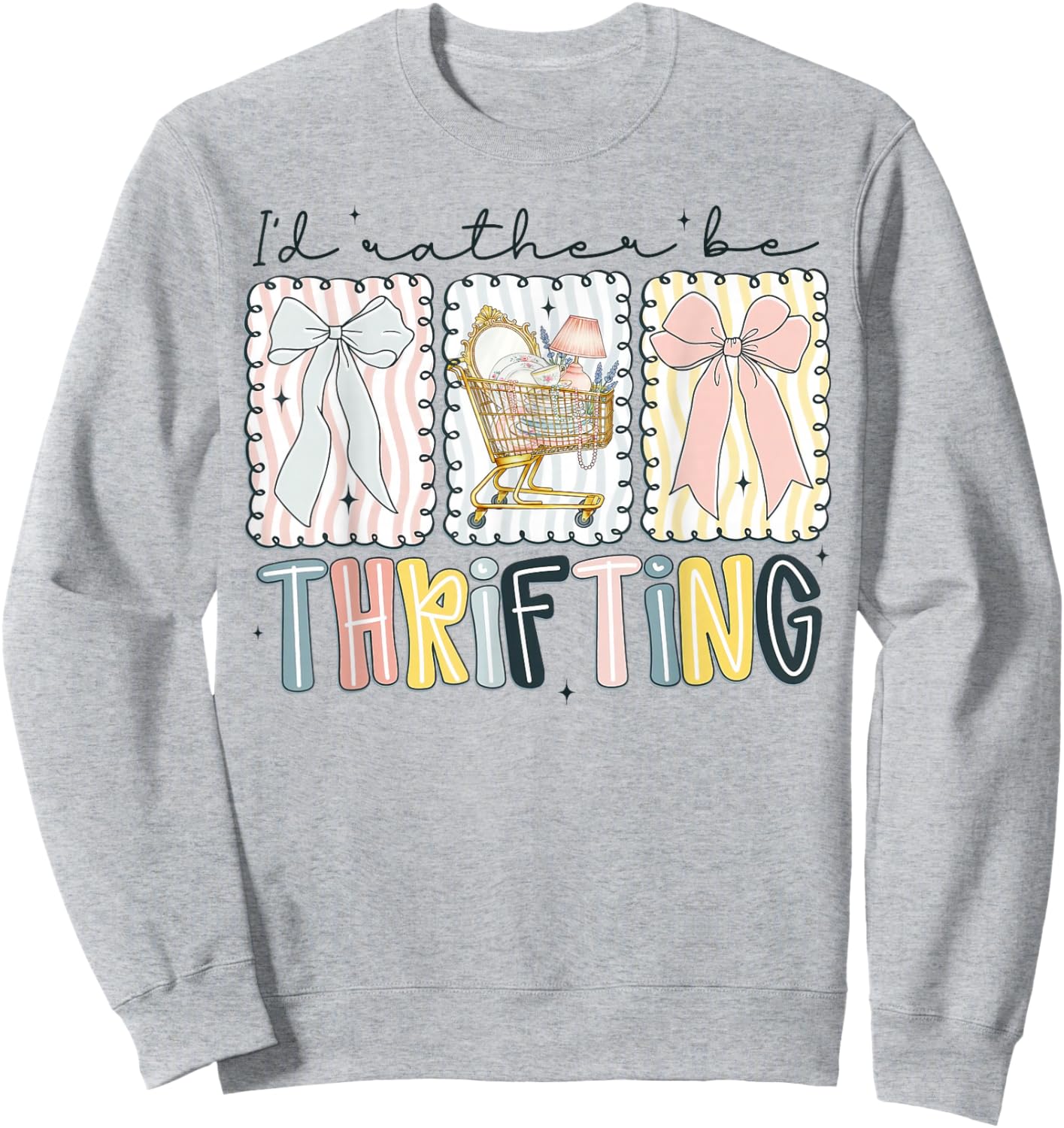 I’d Rather Be Thrifting Funny Thrift Store Lover Quote Sweatshirt - Sweatshirt | Ash