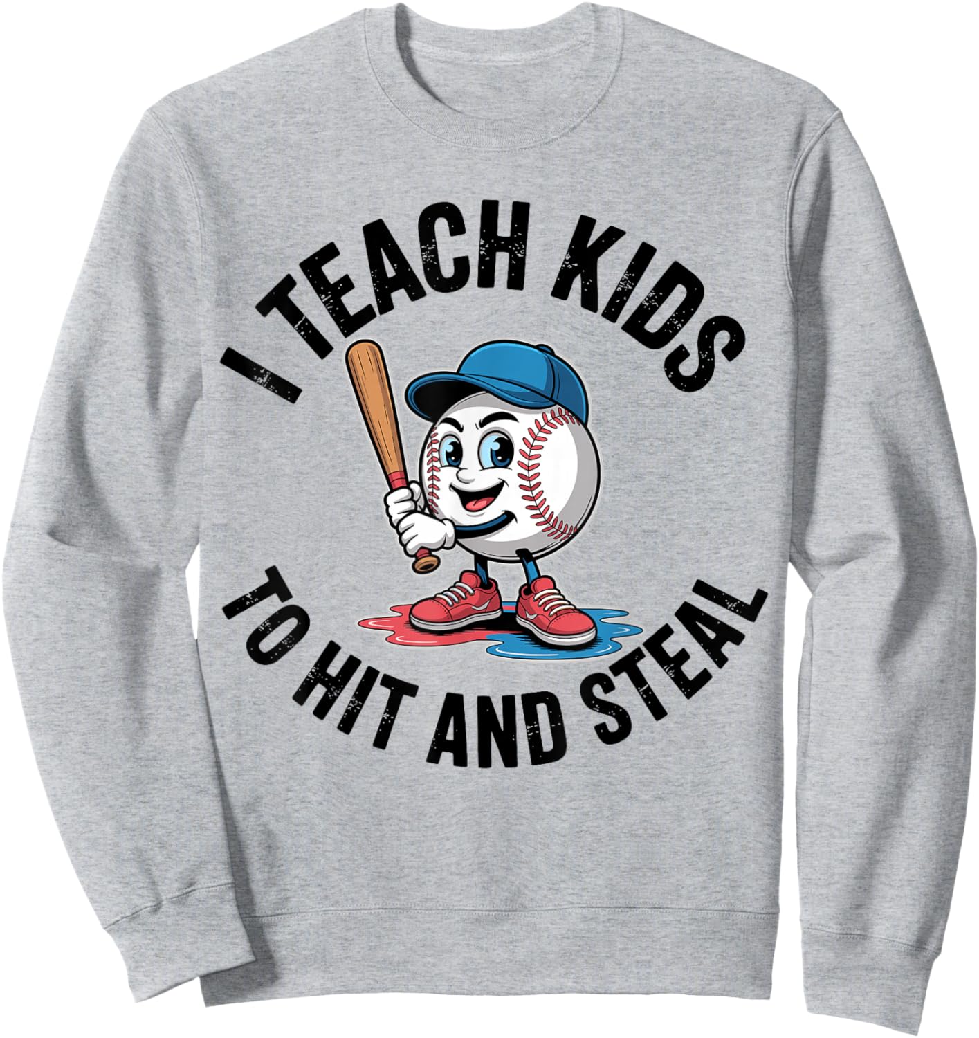 I Teach Kids to Hit and Steal Funny Baseball Softball Coach Sweatshirt - Sweatshirt | Ash