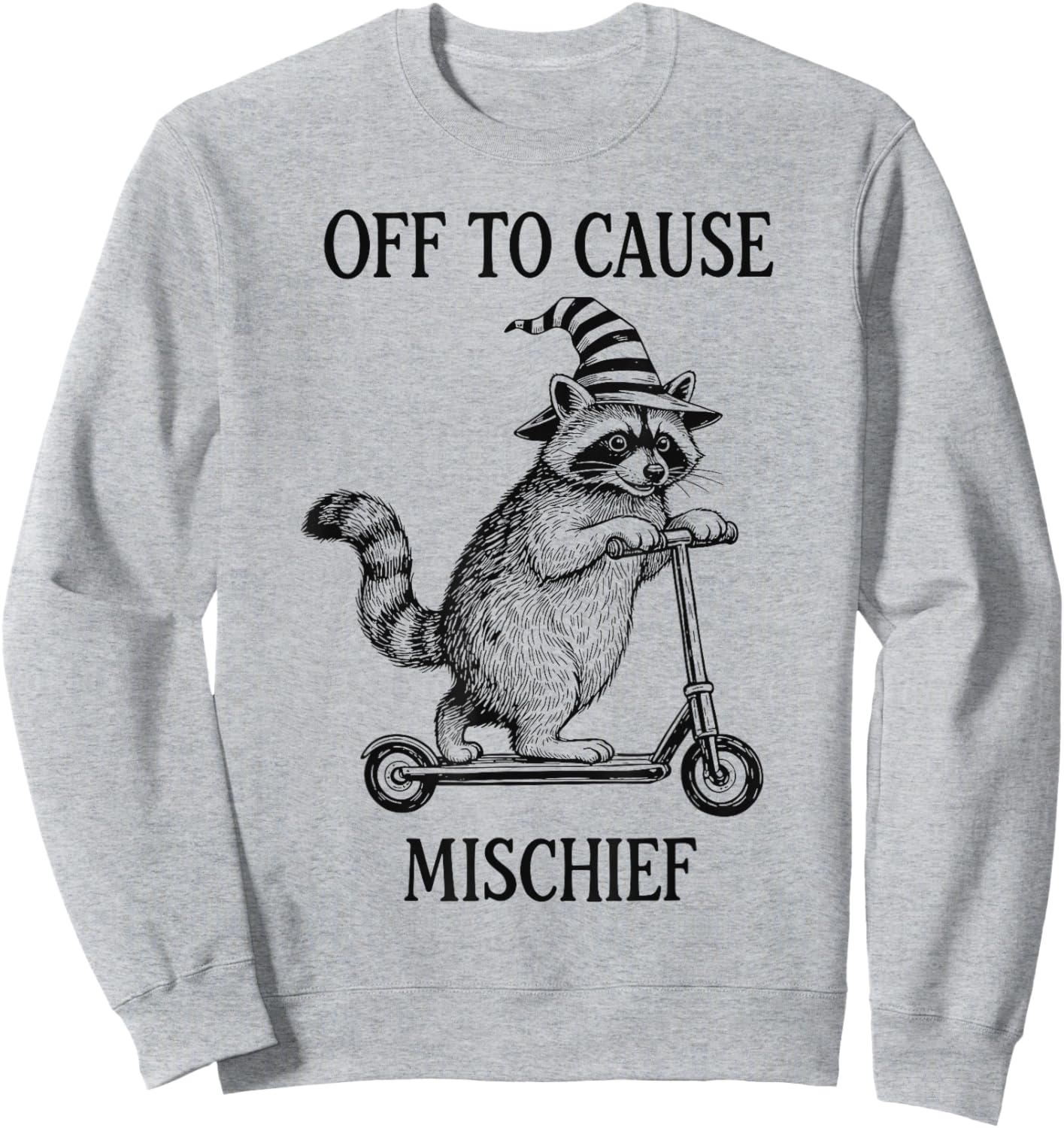 Off to Cause Mischief Funny Raccoon Sweatshirt - Sweatshirt | Ash