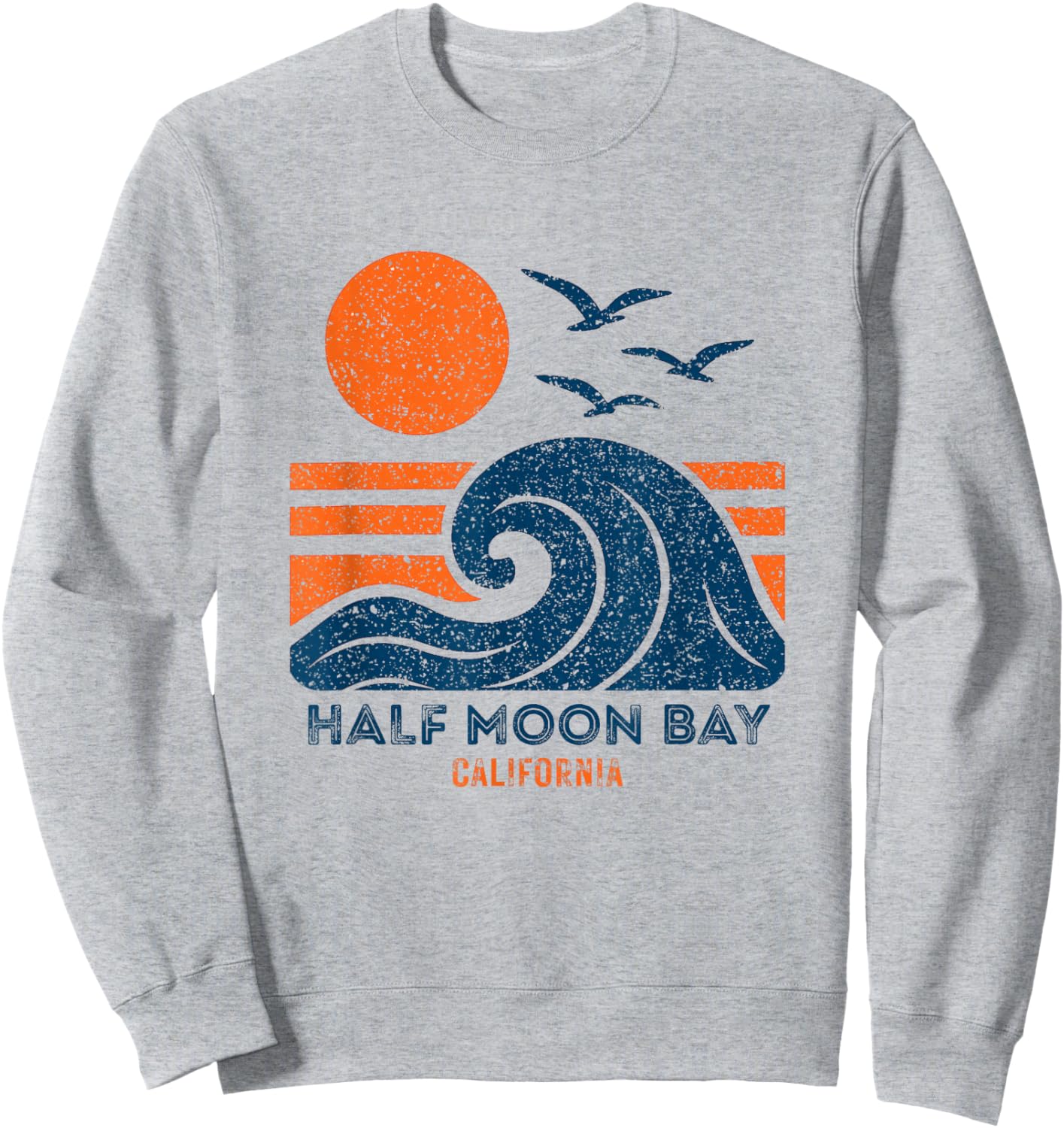 Half Moon Bay California Retro Vintage Weathered Souvenir Sweatshirt - Sweatshirt | Ash