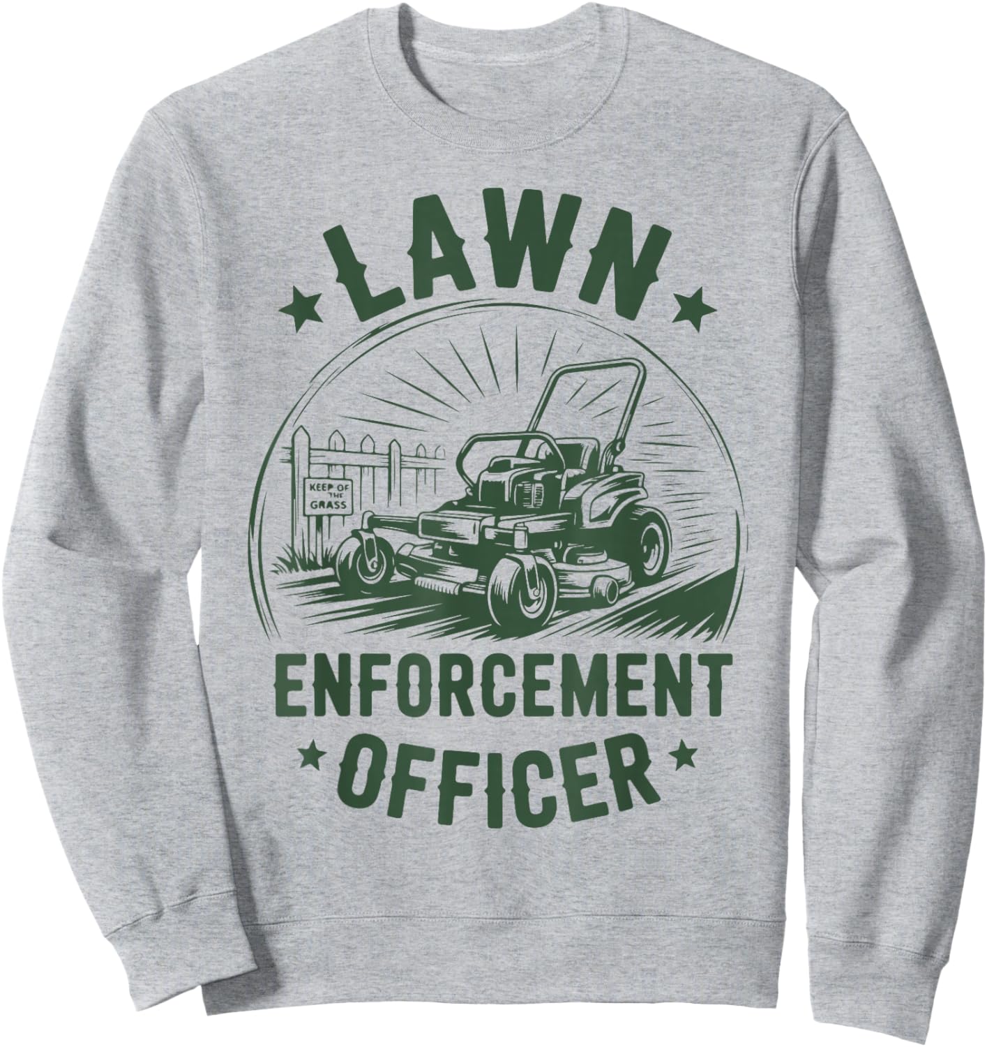 Zero-Turn Lawn Enforcement Officer Mower Funny Mowing Gift Sweatshirt - Sweatshirt | Ash