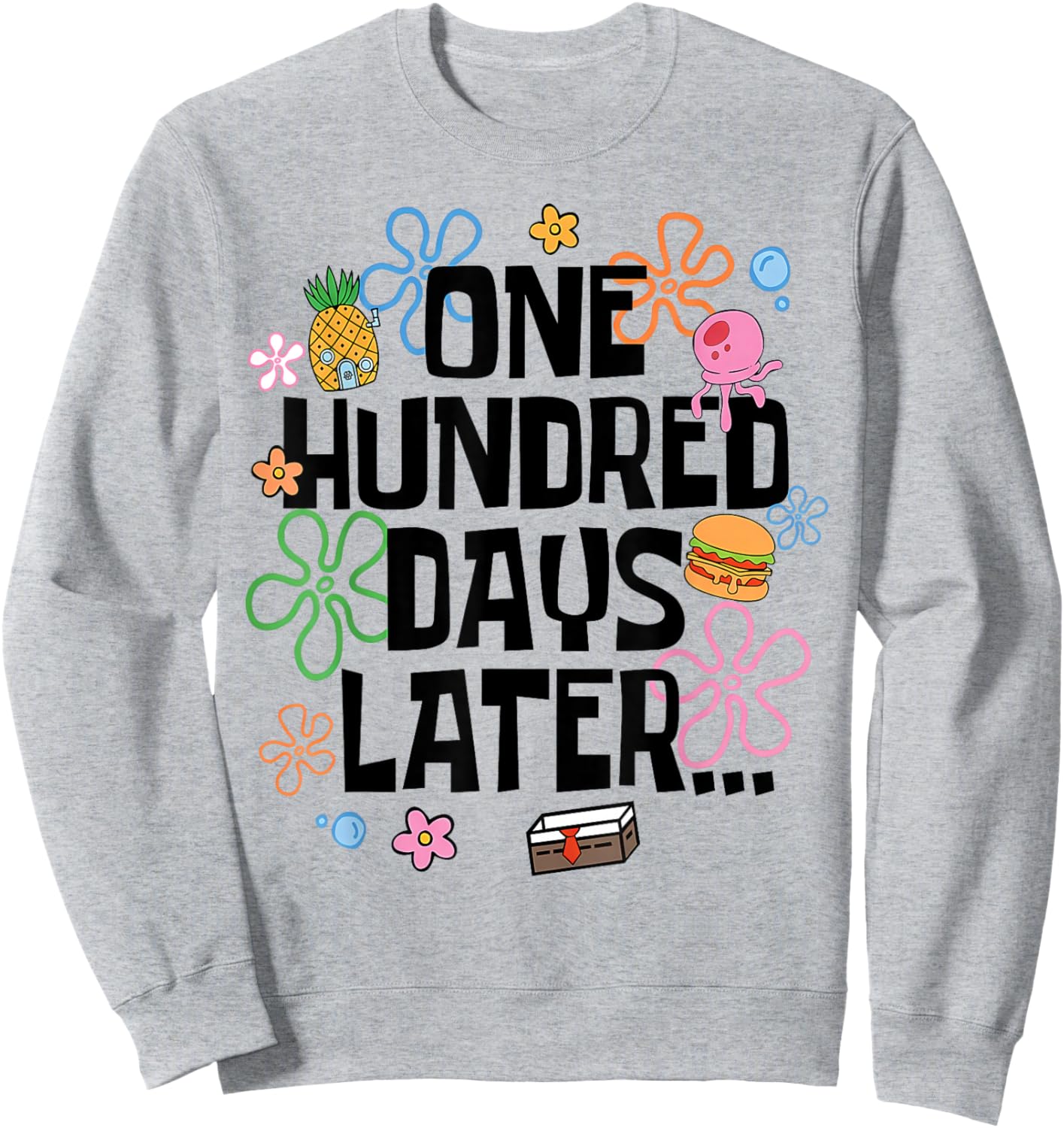 One Hundred Days Later 100 Days of School Student Teacher Sweatshirt - Sweatshirt | Ash