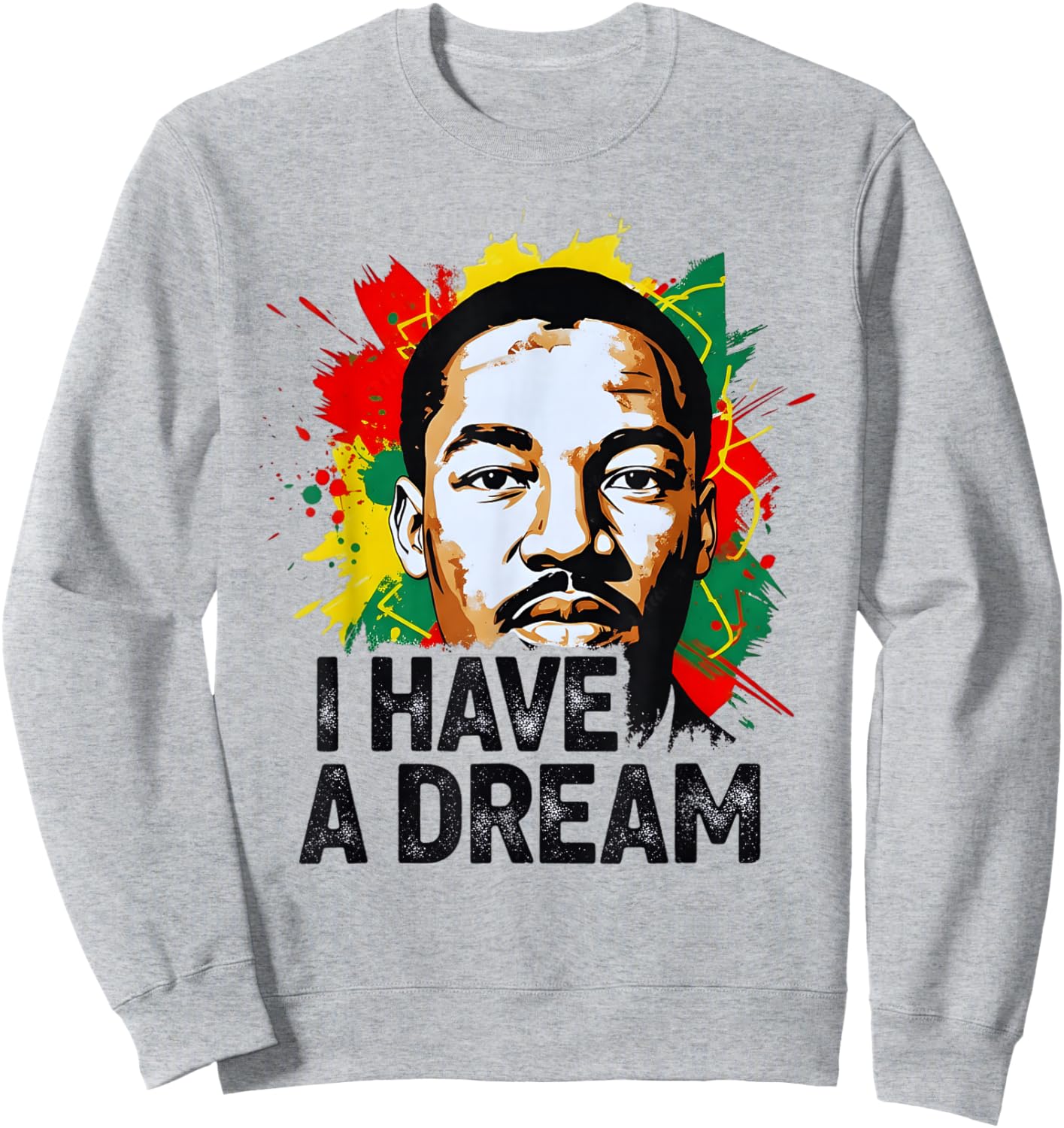 Black History Month Martin Have Dream Luther King Day Sweatshirt - Sweatshirt | Ash