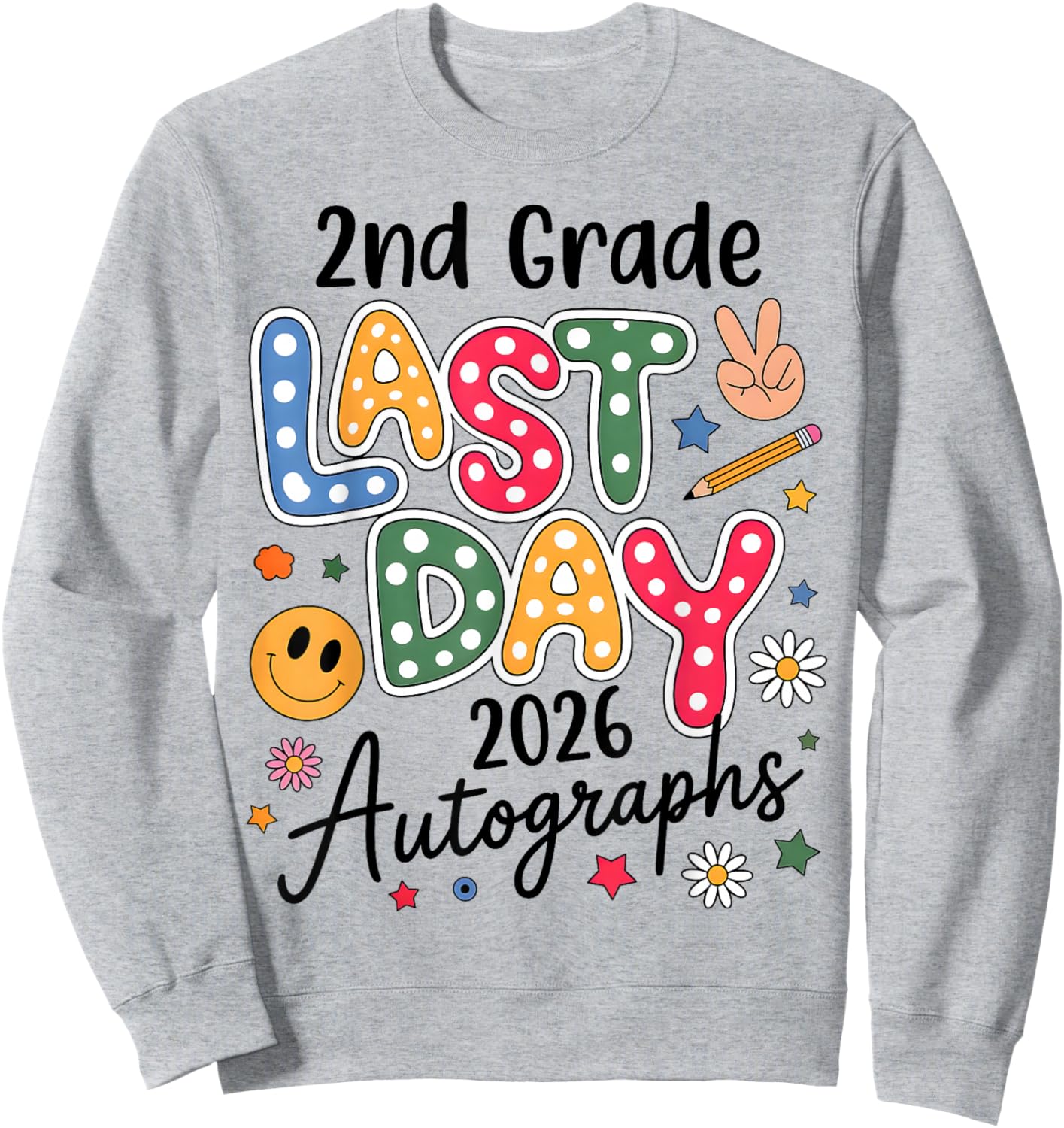 Last Day Autographs 2026 2nd Grade Last Day of School Kids Sweatshirt - Sweatshirt | Ash