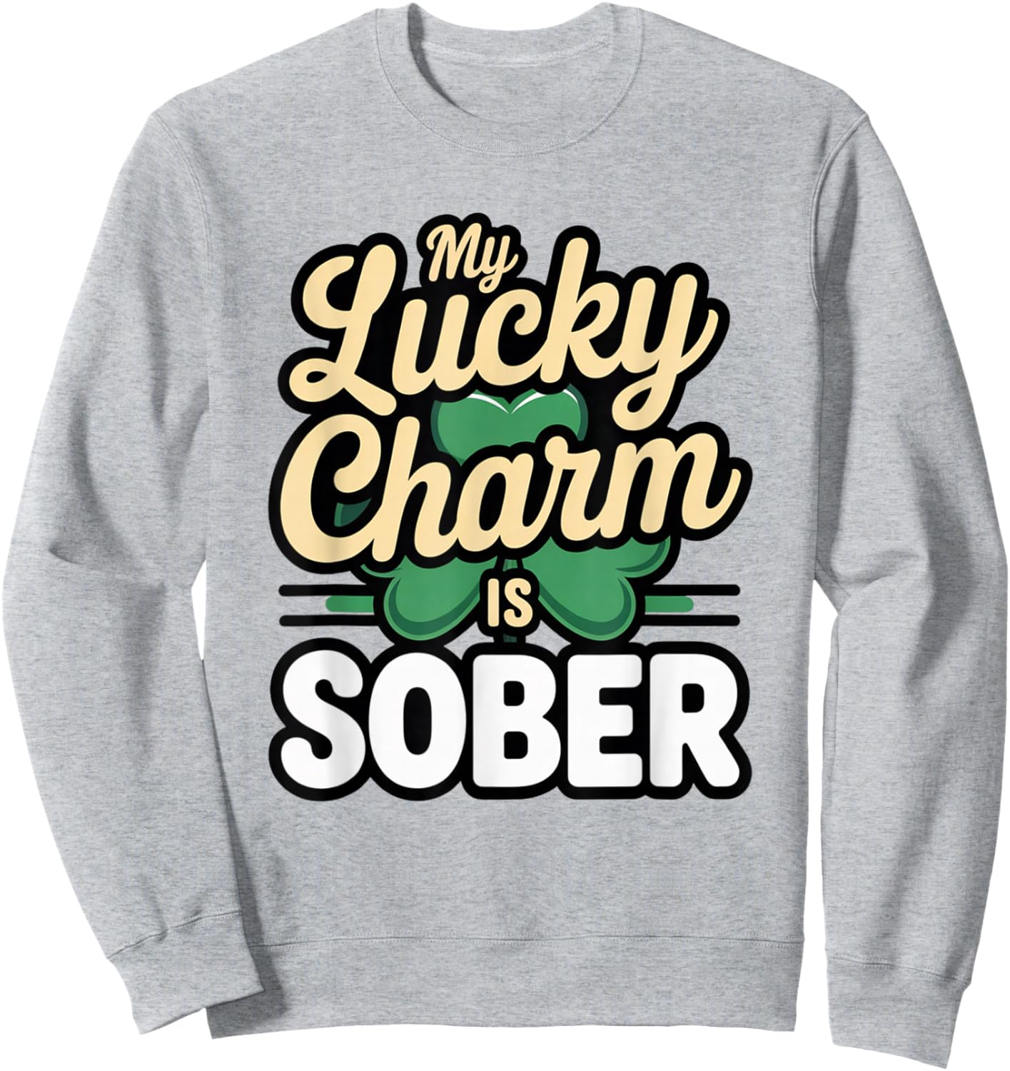 My Lucky Charm is Sober Shirt St Paddys Day Couple Wife GF Sweatshirt - Sweatshirt | Ash