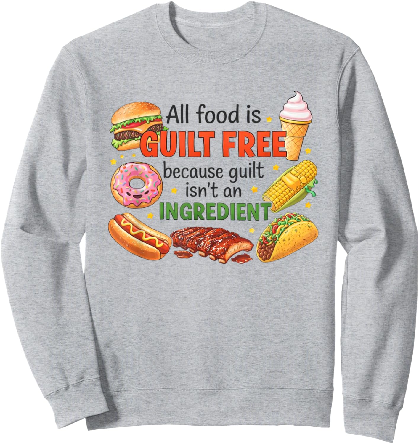 All Food is Guilt Free Funny Summer Foods Lover Sweatshirt - Sweatshirt | Ash