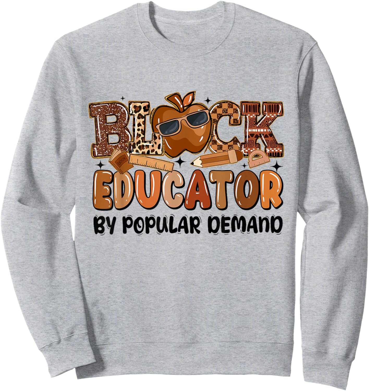 Black Educator by Popular Demand Teacher Black History Month Sweatshirt - Sweatshirt | Ash