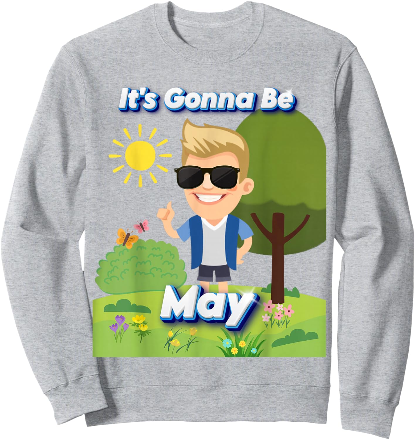 Springtime Funny Meme | It's Gonna Be May Sweatshirt - Sweatshirt | Ash