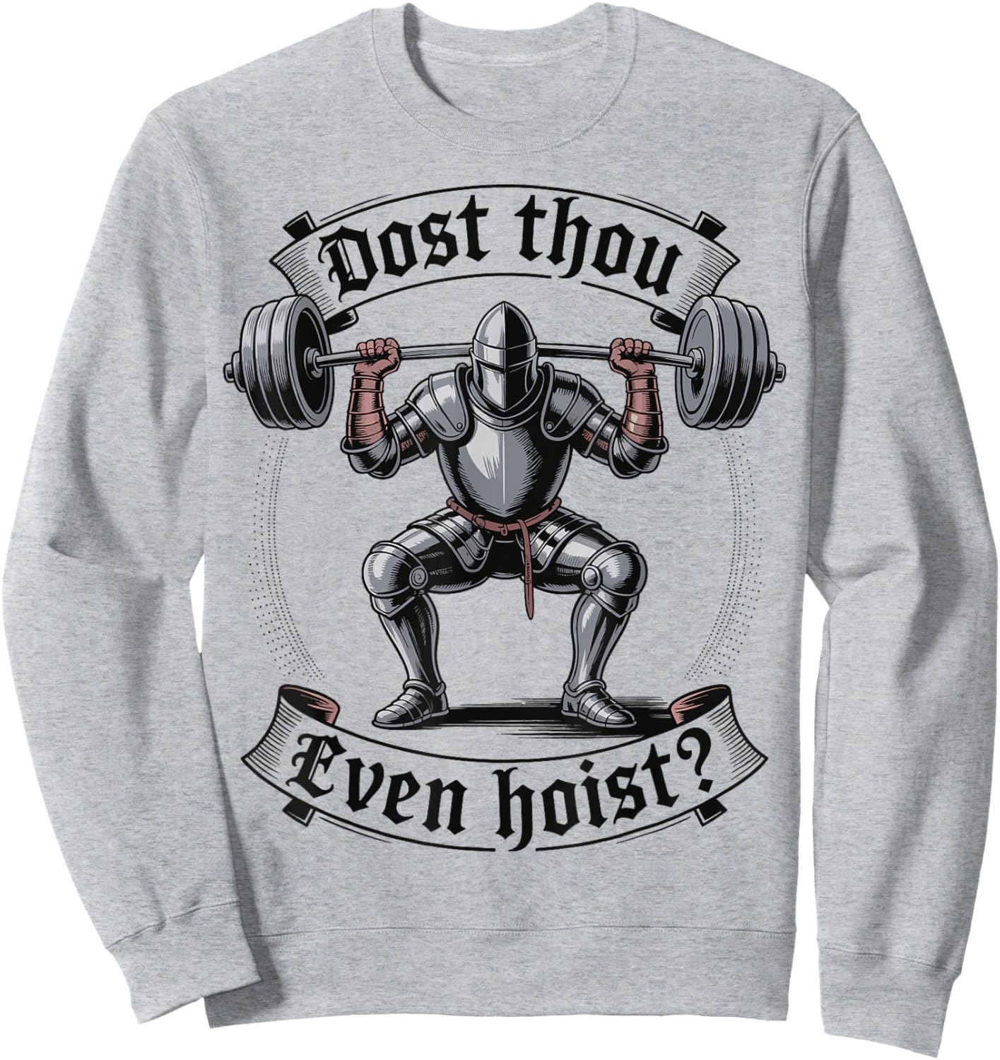 Dost Thou Even Hoist? Sweatshirt - Sweatshirt | Ash