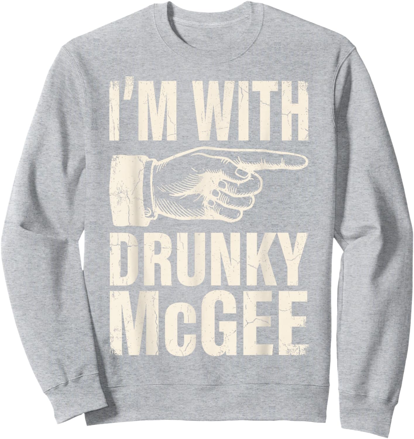 St. Patrick’s I'm with Drunky McGee Shenanigans Drink Beer Sweatshirt - Sweatshirt | Ash