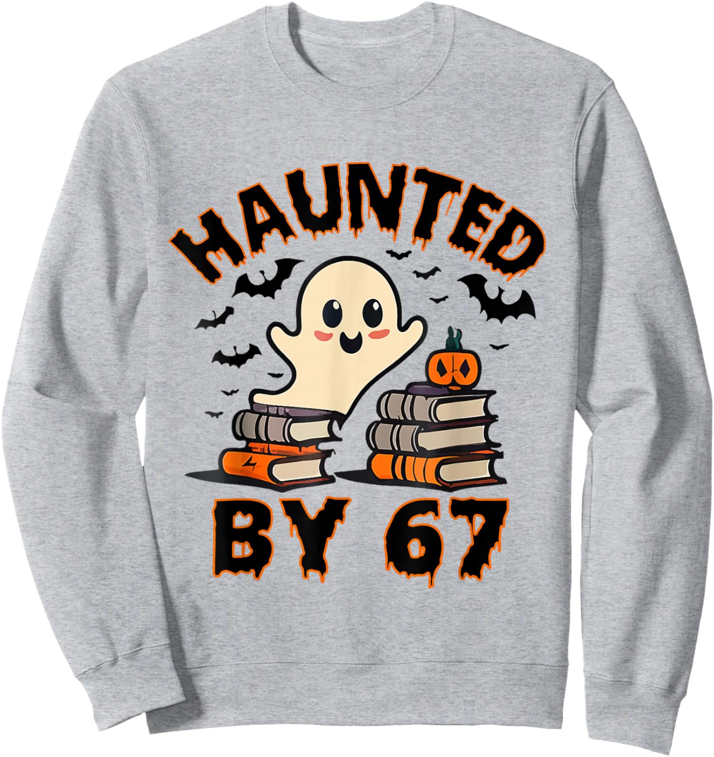 Haunted by 67 Funny Teacher Ghost Pumpkin Halloween Costume Sweatshirt - Sweatshirt | Ash