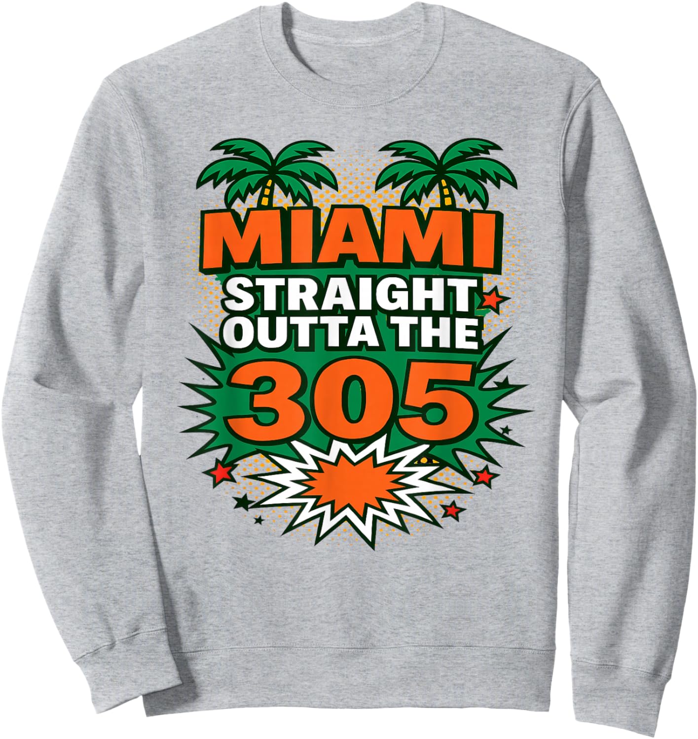 Miami Comic Pop Art Straight Outta The 305 Palm Tree Design Sweatshirt - Sweatshirt | Ash