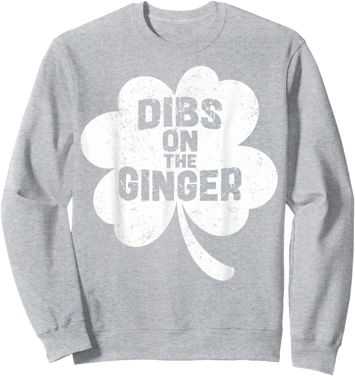 Funny Dibs On The Ginger Shamrock St Patricks Men Women Sweatshirt - Sweatshirt | Ash