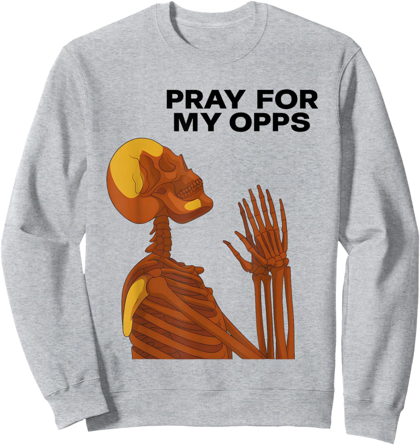Skull Pray for My Opps 2026 Sweatshirt - Sweatshirt | Ash