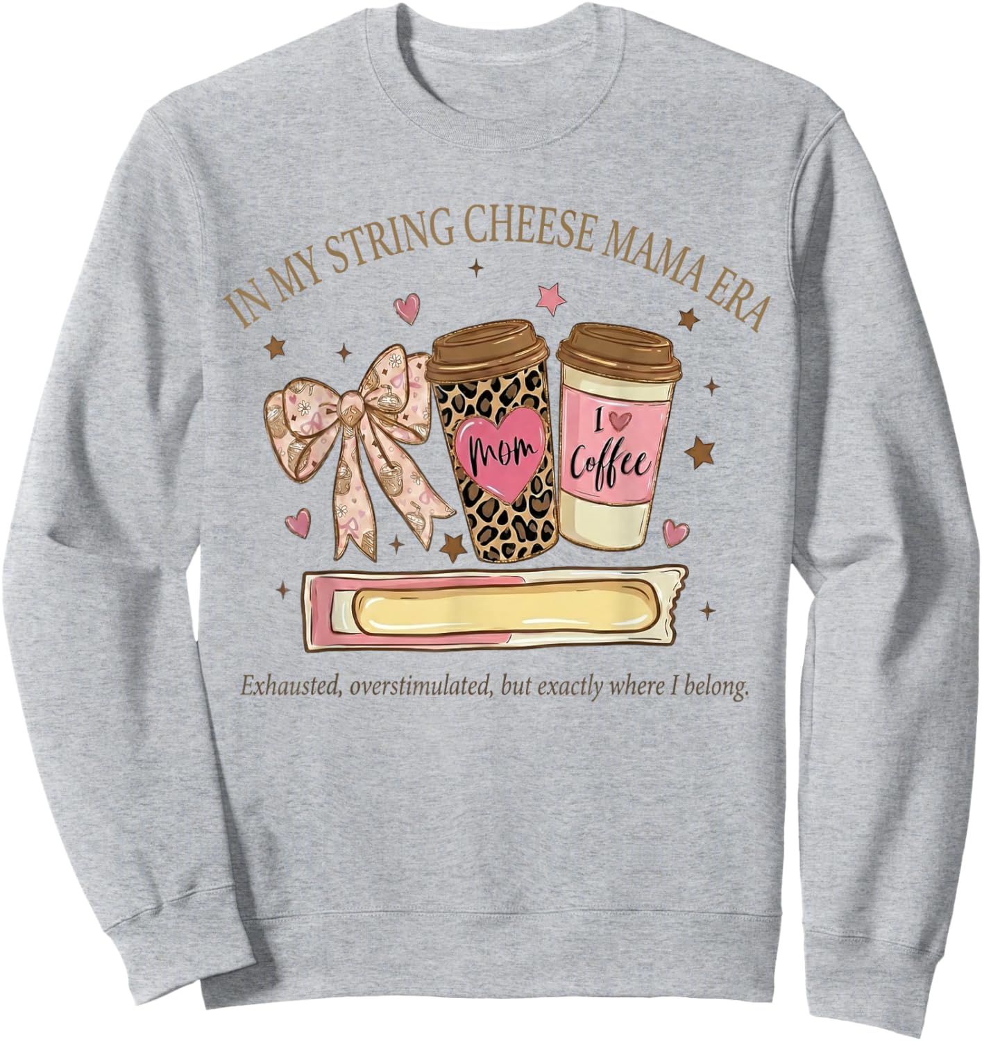 in My String Cheese Mama Era Coffee Mothers Day Coquette Bow Sweatshirt - Sweatshirt | Ash