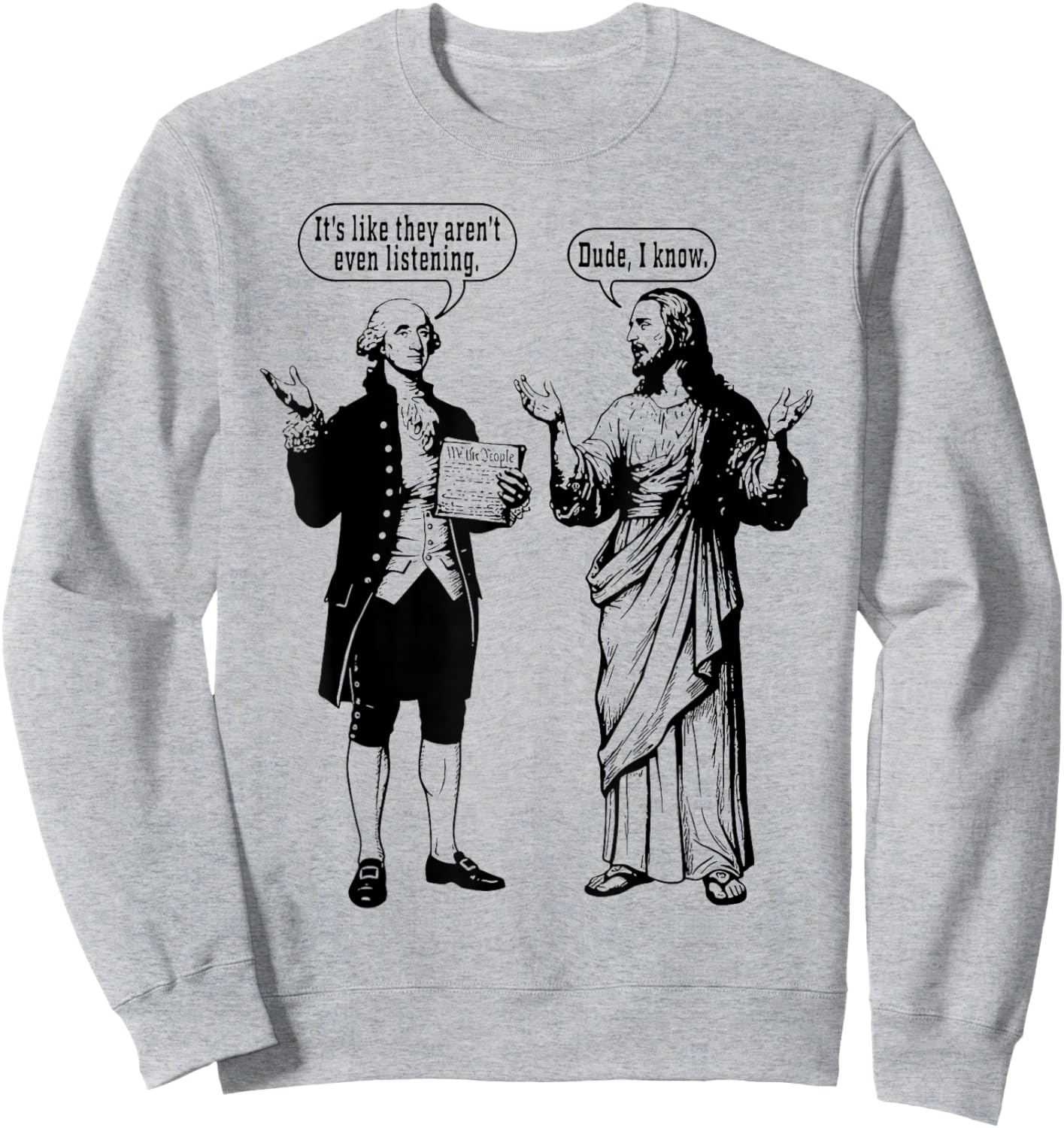 It's Like They aren't Even Funny Historical Religious Meme Sweatshirt - Sweatshirt | Ash