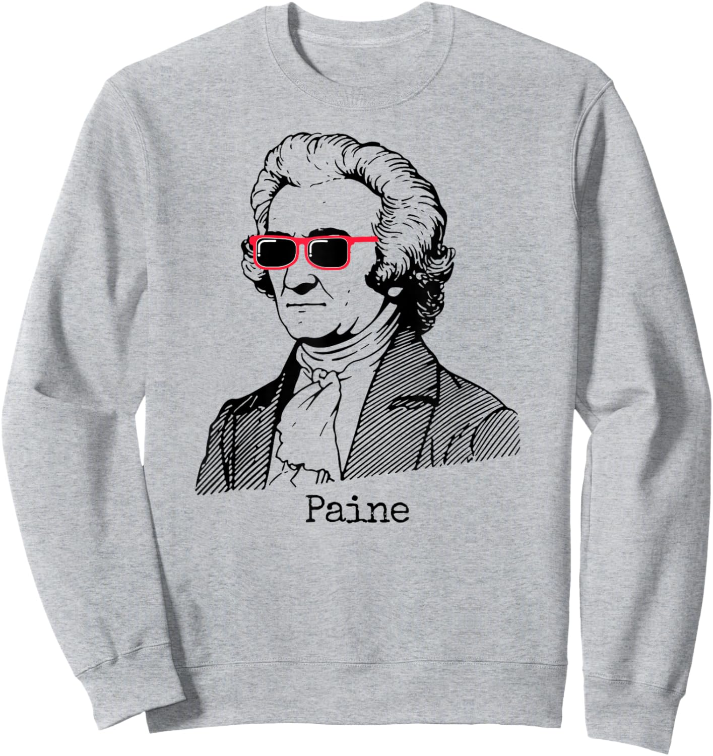 Thomas Paine Funny Sweatshirt - Sweatshirt | Ash