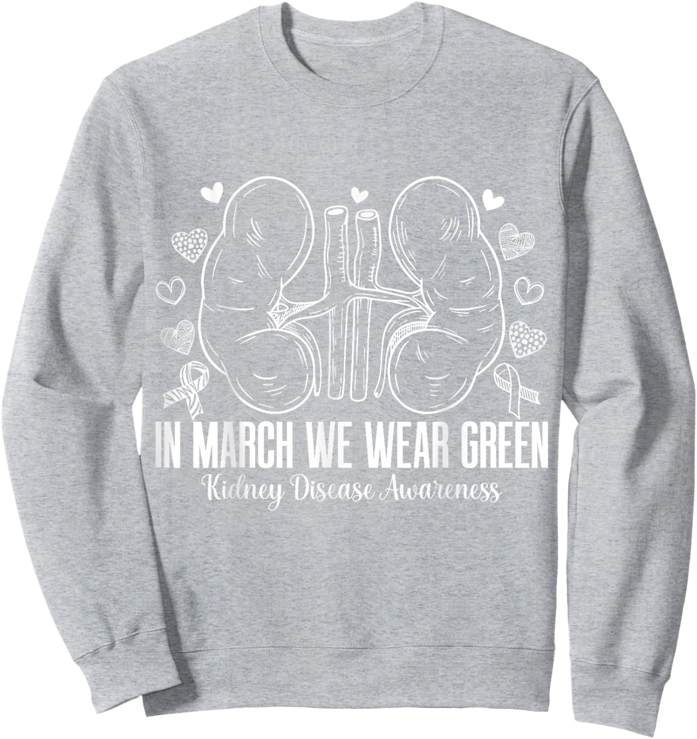 in March We Wear Green Kidney Disease Awareness Month Sweatshirt - Sweatshirt | Ash