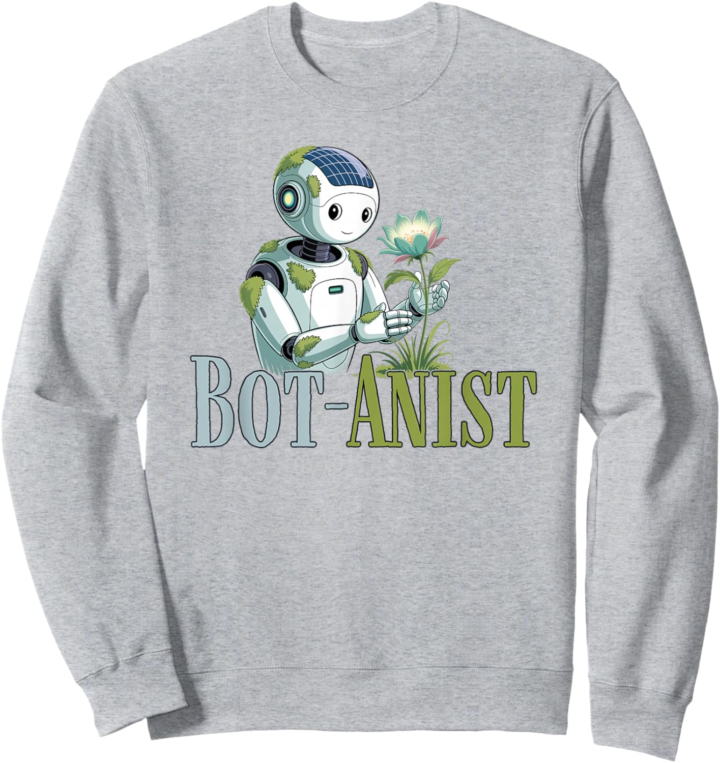 Bot-Anist Solarpunk Robot Earth Day Green Future Pun Sweatshirt - Sweatshirt | Ash