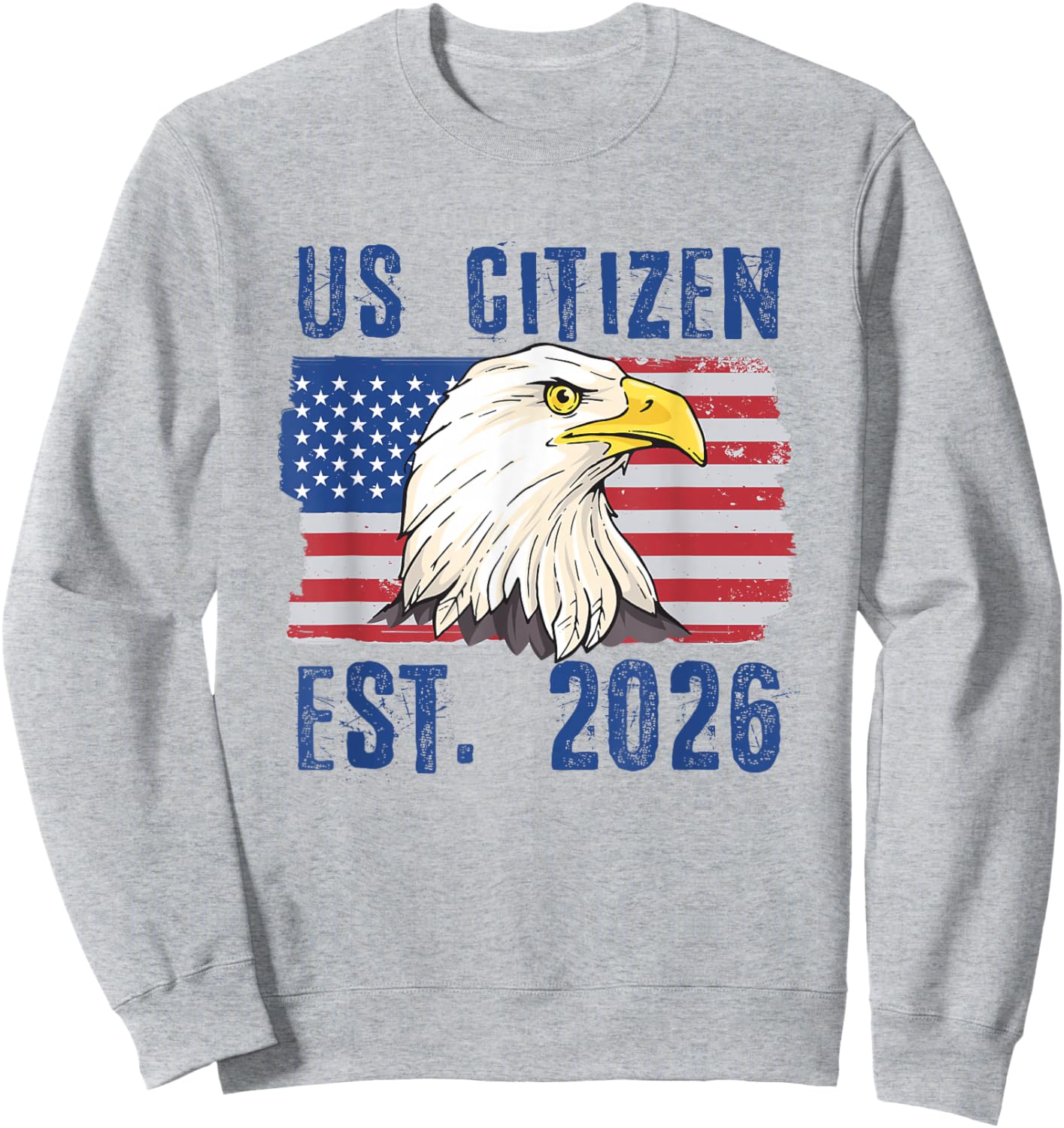 US Citizen Est. 2026 Citizenship New USA Citizen Sweatshirt - Sweatshirt | Ash