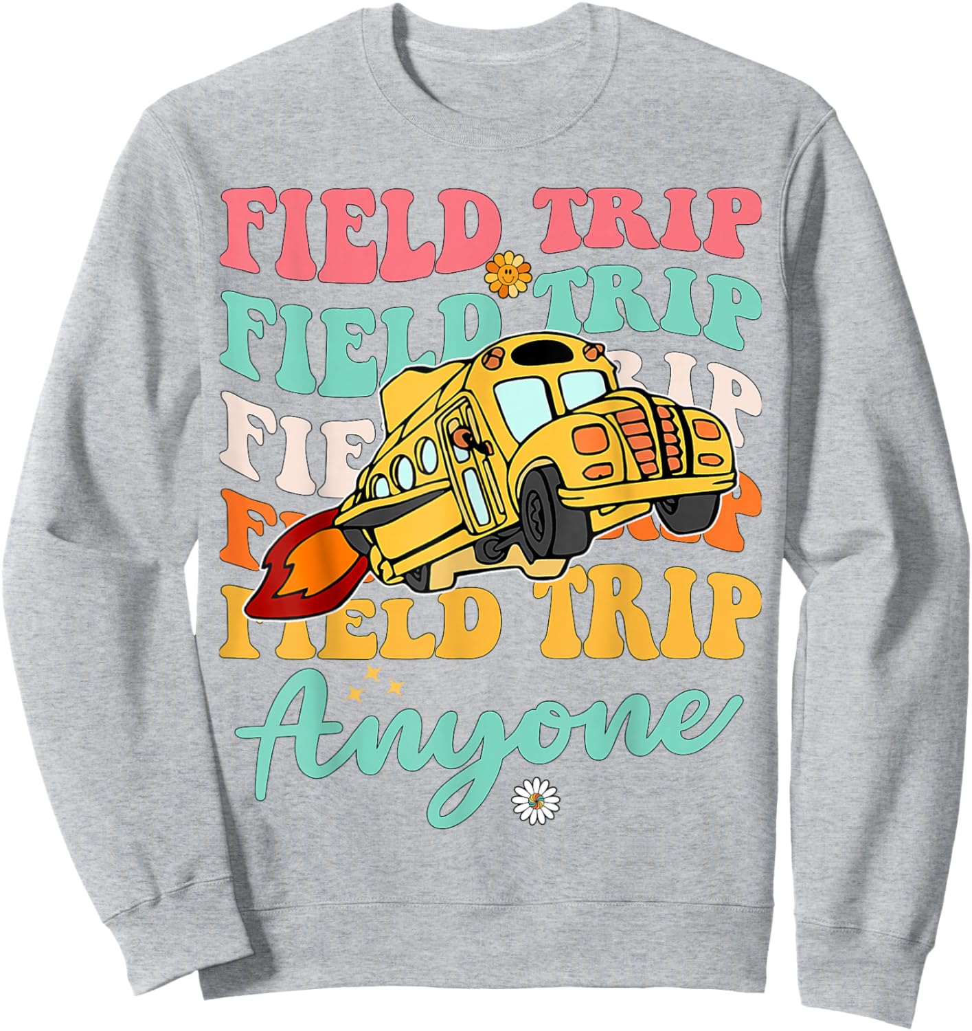 Field Trip Anyone School Trips Field Day Teachers Kids Sweatshirt - Sweatshirt | Ash