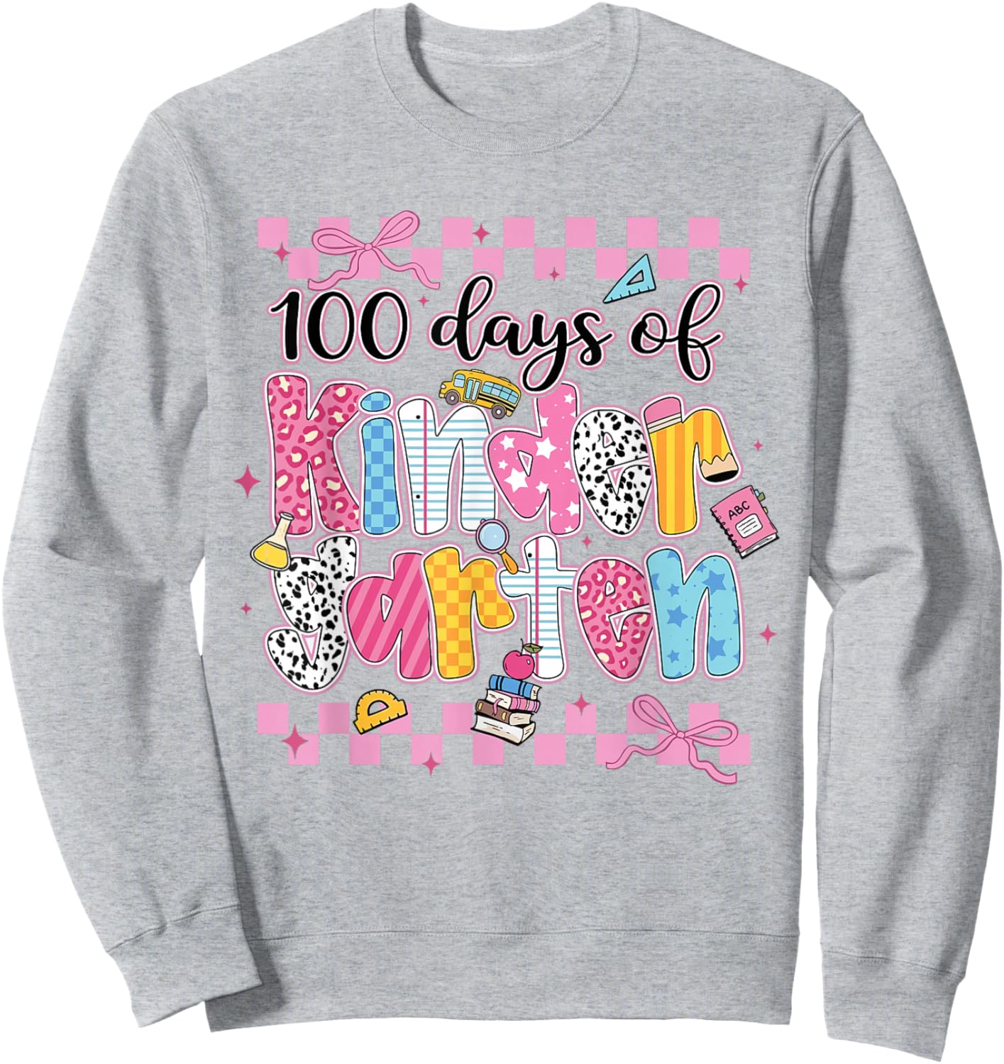 100 Days of Kindergarten Girls 100th Day of School Teachers Sweatshirt - Sweatshirt | Ash