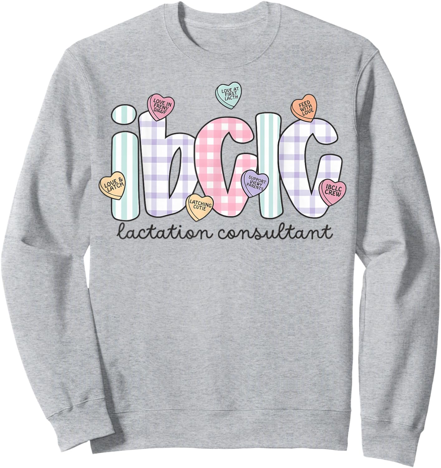 Ibclc Valentine S Day Lactation Consultant V-Day Hearts Work Sweatshirt - Sweatshirt | Ash