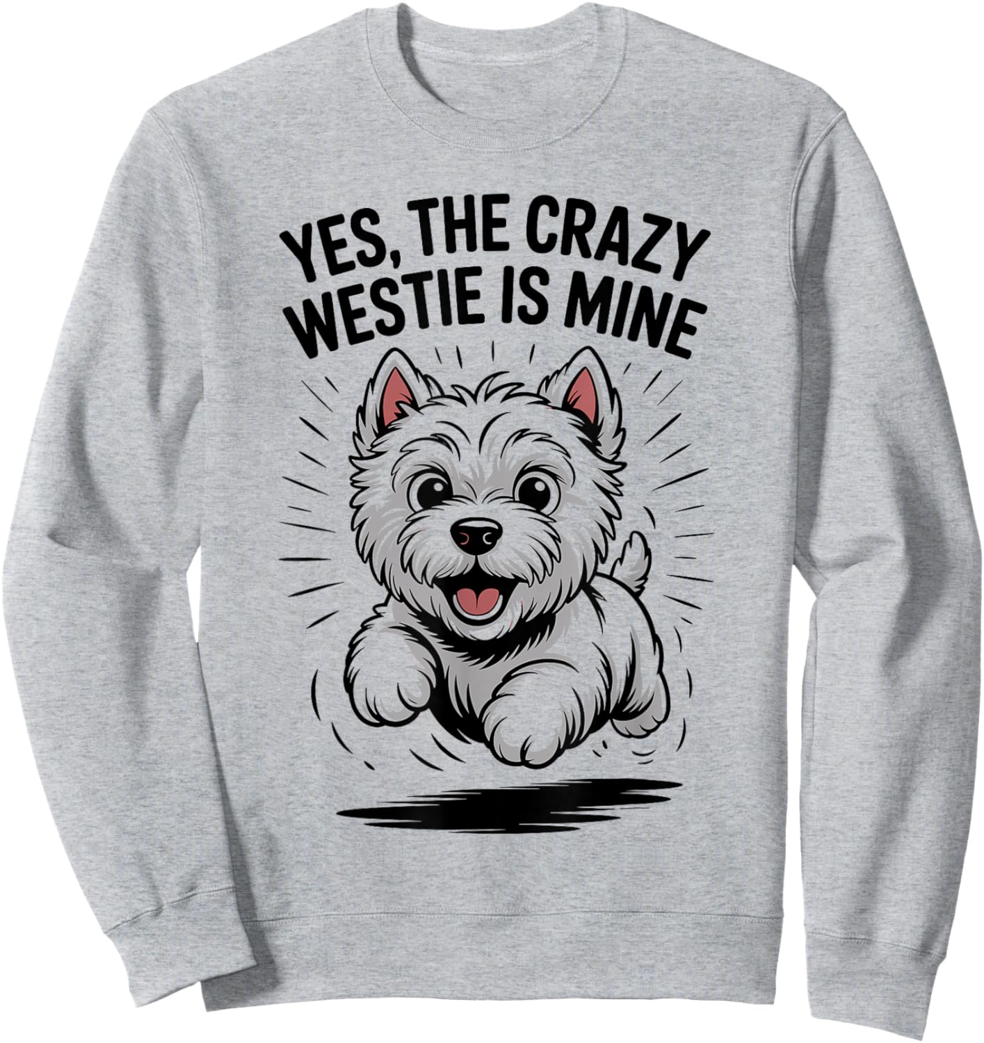 Pet Westie Dog Cute Westie Funny West Highland White Terrier Sweatshirt - Sweatshirt | Ash