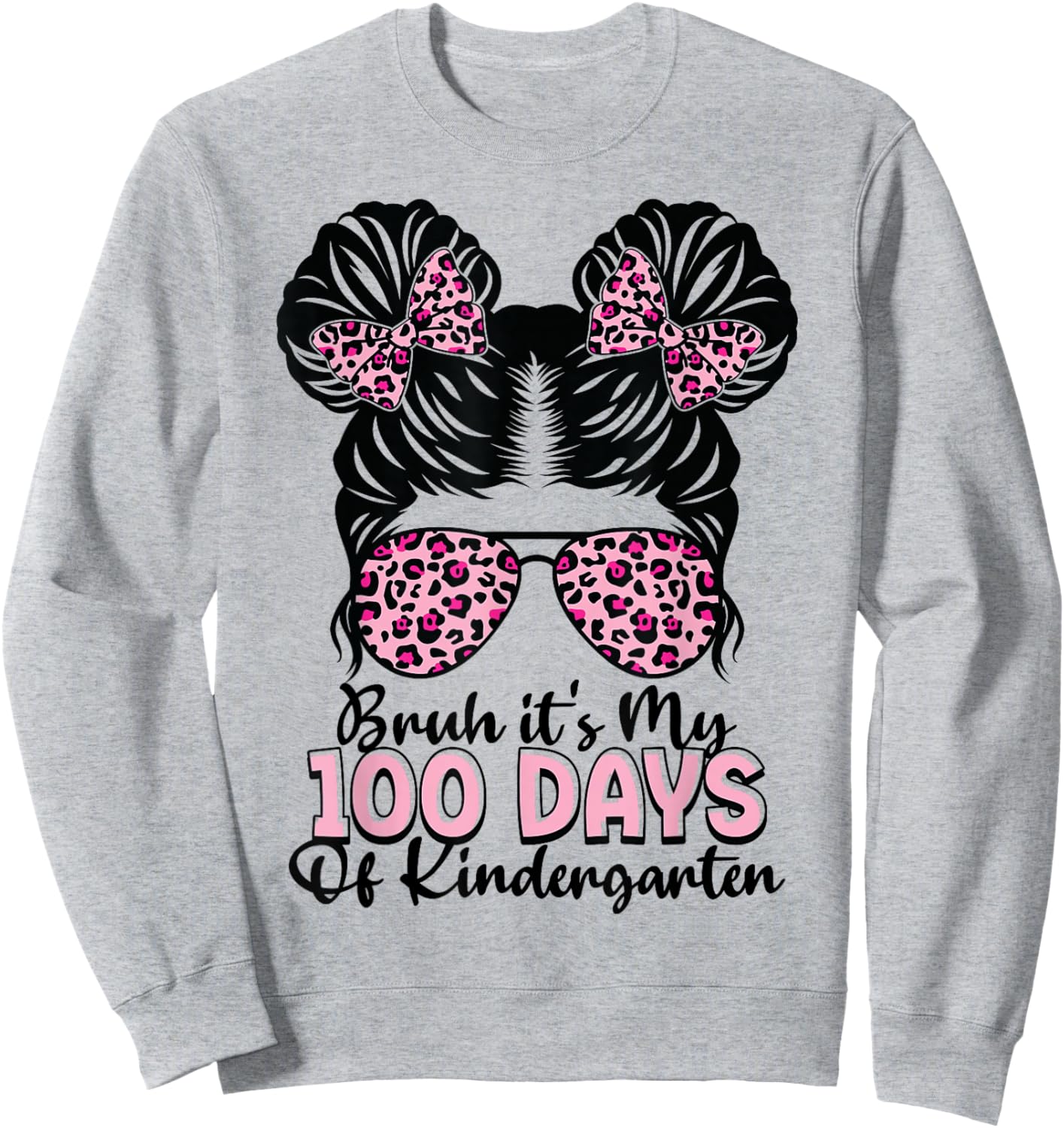 Bruh It's My 100 Days of Kindergarten Messy Bun Student Sweatshirt - Sweatshirt | Ash