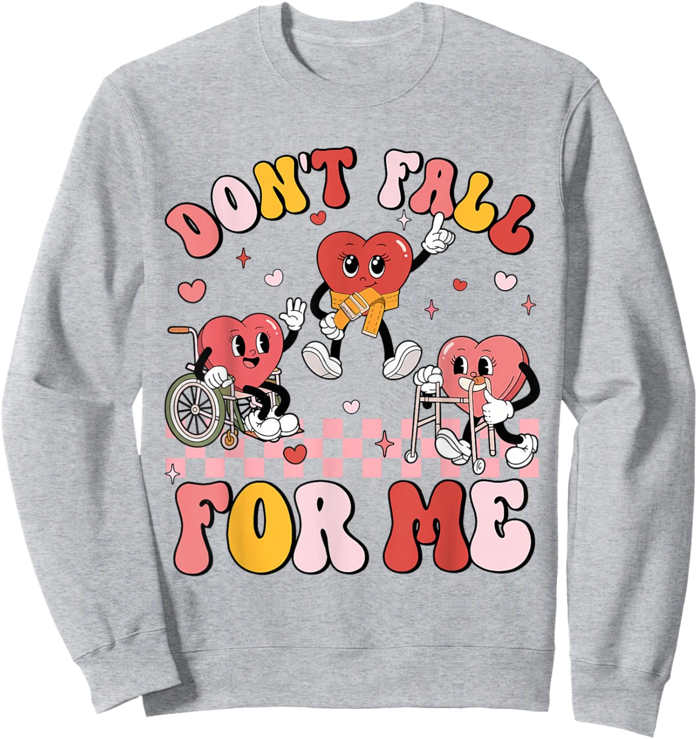 Don't Fall for Me Physical Therapy Valentine's Day Therapist Sweatshirt - Sweatshirt | Ash