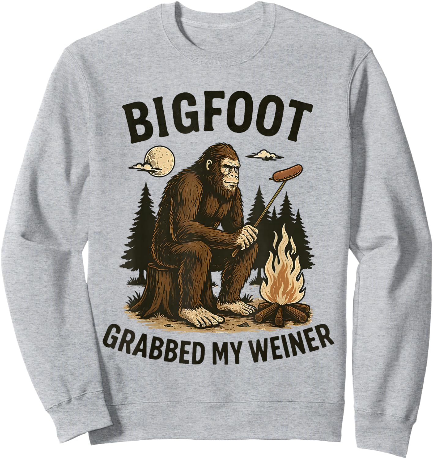 Bigfoot grabbed My Weiner Sweatshirt - Sweatshirt | Ash